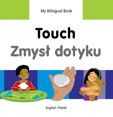 Touch/Zmysl Dotyku: Inglés-Polaco - Touch/Zmysl Dotyku: English-Polish