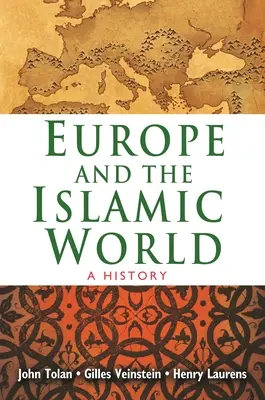 Europa y el mundo islámico: Una historia - Europe and the Islamic World: A History