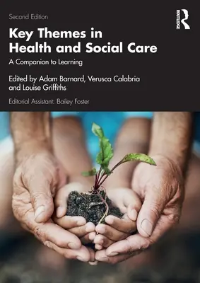 Temas clave de la atención sanitaria y social: Un compañero de aprendizaje - Key Themes in Health and Social Care: A Companion to Learning