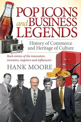 Iconos del pop y leyendas empresariales: Historia del comercio y patrimonio de la cultura - Pop Icons and Business Legends: History of Commerce and Heritage of Culture