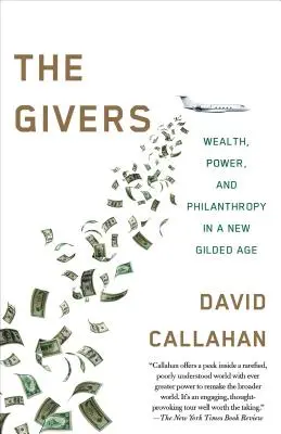 Los dadores: Dinero, poder y filantropía en la nueva edad dorada - The Givers: Money, Power, and Philanthropy in a New Gilded Age