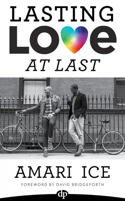 Amor duradero al fin: La guía gay de las relaciones de pareja - Lasting Love at Last: The Gay Guide to Relationships