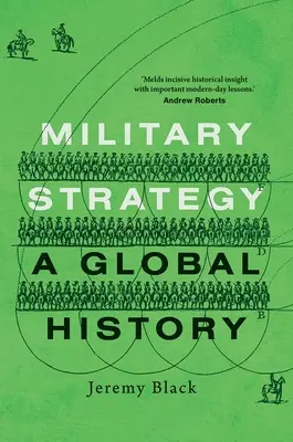 Estrategia militar: Una historia global - Military Strategy: A Global History