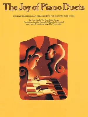 The Joy of Piano Duets: Melodías familiares en arreglos fáciles para un piano a cuatro manos - The Joy of Piano Duets: Familiar Melodies in Easy Arrangements for One Piano Four Hands