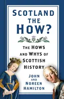 Scotland the How? - Los cómos y los porqués de la historia de Escocia - Scotland the How? - The Hows and Whys of Scottish History