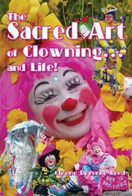 El sagrado arte del payaso... ¡y de la vida! - The Sacred Art of Clowning... and Life!