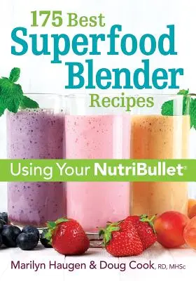 175 mejores recetas de superalimentos para batidora: Cómo usar tu Nutribullet - 175 Best Superfood Blender Recipes: Using Your Nutribullet