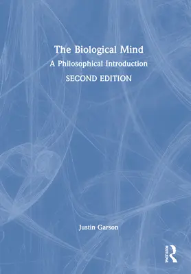 La mente biológica: Una introducción filosófica - The Biological Mind: A Philosophical Introduction