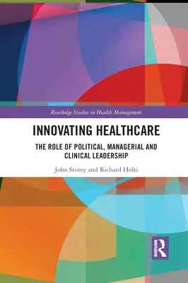 Innovating Healthcare: El papel del liderazgo político, directivo y clínico - Innovating Healthcare: The Role of Political, Managerial and Clinical Leadership