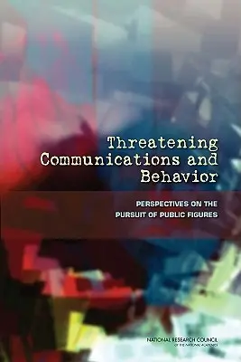 Comunicaciones y comportamientos amenazadores: Perspectivas sobre la persecución de figuras públicas - Threatening Communications and Behavior: Perspectives on the Pursuit of Public Figures