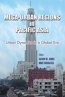 Mega-Urban Regions in Pacific Asia: Dinámicas urbanas en una era global - Mega-Urban Regions in Pacific Asia: Urban Dynamics in a Global Era