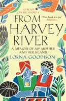 From Harvey River - A Memoir Of My Mother And Her Island (Goodison Lorna (Autora)) - From Harvey River - A Memoir Of My Mother And Her Island (Goodison Lorna (Author))