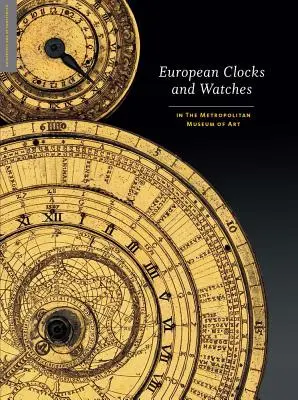 Relojes europeos: En el Museo Metropolitano de Arte - European Clocks and Watches: In the Metropolitan Museum of Art