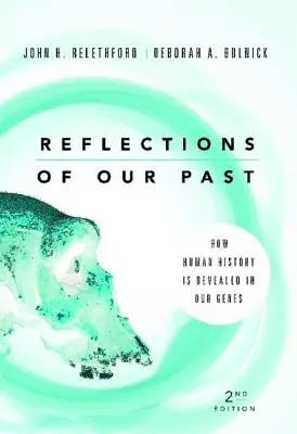 Reflejos de nuestro pasado: cómo se revela la historia humana en nuestros genes - Reflections of Our Past - How Human History Is Revealed in Our Genes