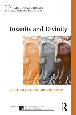 Locura y divinidad: Estudios sobre psicosis y espiritualidad - Insanity and Divinity: Studies in Psychosis and Spirituality