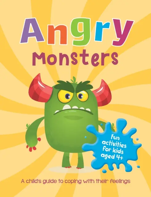 Monstruos enfadados - Guía para que los niños afronten sus sentimientos - Angry Monsters - A Child's Guide to Coping with Their Feelings