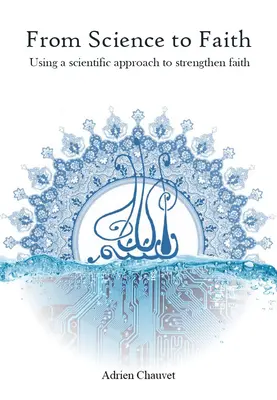 De la ciencia a la fe: Utilizando un Enfoque Científico para Fortalecer la Fe - From Science to Faith: Using a Scientific Approach to Strengthen Faith