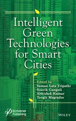 Tecnologías ecológicas inteligentes para ciudades inteligentes y sostenibles - Intelligent Green Technologies for Sustainable Smart Cities