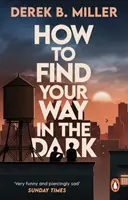 Cómo encontrar el camino en la oscuridad - La poderosa y épica historia de madurez de la autora de Norwegian By Night. - How to Find Your Way in the Dark - The powerful and epic coming-of-age story from the author of Norwegian By Night