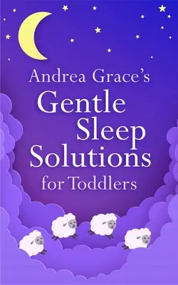 Soluciones suaves para el sueño de los niños pequeños de Andrea Grace - Andrea Grace's Gentle Sleep Solutions for Toddlers