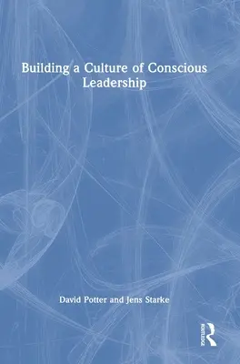 Construir una cultura de liderazgo consciente - Building a Culture of Conscious Leadership