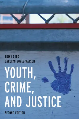 Juventud, delincuencia y justicia: Aprendiendo a través de casos - Youth, Crime, and Justice: Learning Through Cases