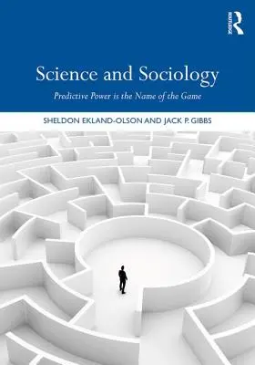 Ciencia y sociología: El poder predictivo es el nombre del juego - Science and Sociology: Predictive Power Is the Name of the Game