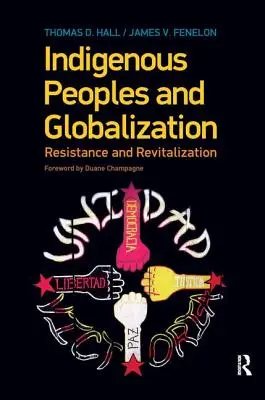 Pueblos indígenas y globalización: Resistencia y revitalización - Indigenous Peoples and Globalization: Resistance and Revitalization