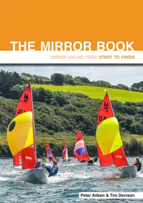 El libro de los espejos: La navegación en espejo de principio a fin - The Mirror Book: Mirror Sailing from Start to Finish