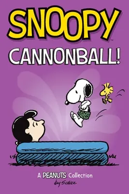 Snoopy: ¡Cannonball! Colección Peanuts Volumen 15 - Snoopy: Cannonball!: A Peanuts Collection Volume 15