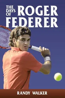 Los días de Roger Federer - The Days of Roger Federer