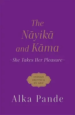 Nayika y Kama - Ella se da placer - Nayika and Kama - She Takes Her Pleasure