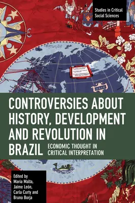 Controversias sobre Historia, Desarrollo y Revolución en Brasil: Pensamiento Económico en Interpretación Crítica - Controversies about History, Development and Revolution in Brazil: Economic Thought in Critical Interpretation