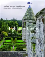 Highland Living - Paisaje, estilo y tradiciones de Escocia - Highland Living - Landscape, Style, and Traditions of Scotland