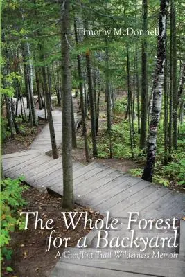 Todo el bosque por patio: A Gunflint Trail Wilderness Memoir - The Whole Forest for a Backyard: A Gunflint Trail Wilderness Memoir