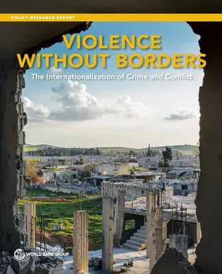 Violencia sin fronteras: La internacionalización de la delincuencia y los conflictos - Violence without Borders: The Internationalization of Crime and Conflict