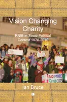 Cambiar la visión de las organizaciones benéficas: La historia de la Rnib en el contexto sociopolítico, 1970-2010 - Vision Changing Charities: Rnib History in Socio-Political Context, 1970-2010