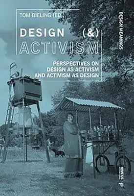 Diseño (y) activismo: Perspectivas sobre el diseño como activismo y el activismo como diseño - Design (&) Activism: Perspectives on Design as Activism and Activism as Design