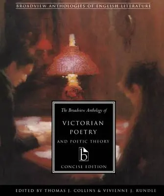 The Broadview Anthology of Victorian Poetry and Poetic Theory: Edición concisa - The Broadview Anthology of Victorian Poetry and Poetic Theory: Concise Edition