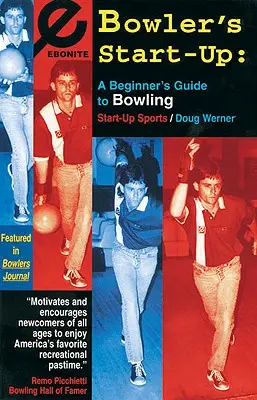 Bowler's Start-Up: Guía de bolos para principiantes - Bowler's Start-Up: A Beginner's Guide to Bowling