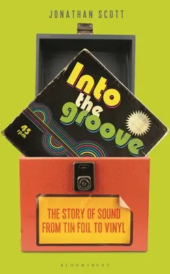 En la onda: La historia del sonido del papel de aluminio al vinilo - Into the Groove: The Story of Sound from Tin Foil to Vinyl