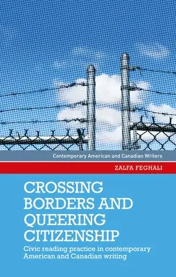 Crossing Borders and Queering Citizenship: Prácticas de lectura cívica en la escritura contemporánea estadounidense y canadiense - Crossing Borders and Queering Citizenship: Civic Reading Practice in Contemporary American and Canadian Writing