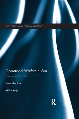 Guerra operativa en el mar: Teoría y práctica - Operational Warfare at Sea: Theory and Practice