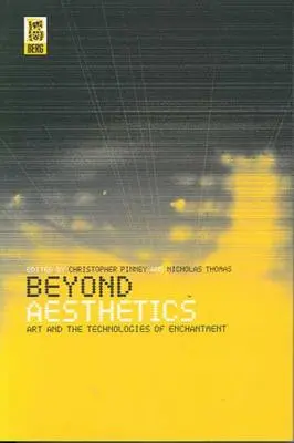 Más allá de la estética: El arte y las tecnologías del encanto - Beyond Aesthetics: Art and the Technologies of Enchantment