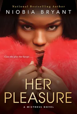 El placer de ella A Mistress Novel - Her Pleasure: A Mistress Novel