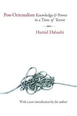 Post-Orientalismo: Conocimiento y poder en tiempos de terror - Post-Orientalism: Knowledge and Power in a Time of Terror