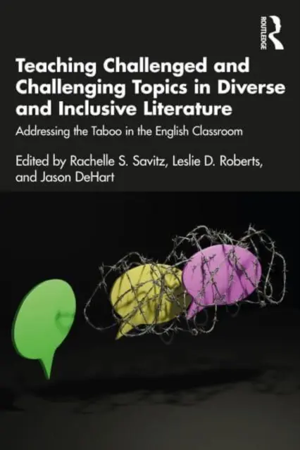 La enseñanza de temas desafiantes en la literatura diversa e inclusiva: Abordar el tabú en el aula de inglés - Teaching Challenged and Challenging Topics in Diverse and Inclusive Literature: Addressing the Taboo in the English Classroom