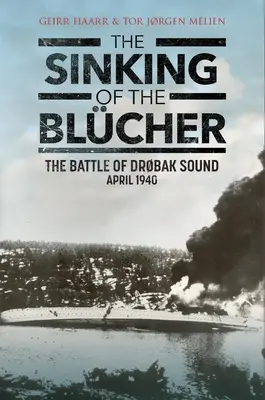 El hundimiento del Blcher: La batalla de Drobak Sound, abril de 1940 - The Sinking of the Blcher: The Battle of Drobak Sound, April 1940