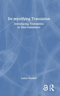 Desmitificar la traducción: Presentación de la traducción a los no traductores - De-Mystifying Translation: Introducing Translation to Non-Translators