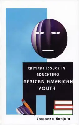 Cuestiones críticas en la educación de la juventud afroamericana - Critical Issues in Educating African American Youth